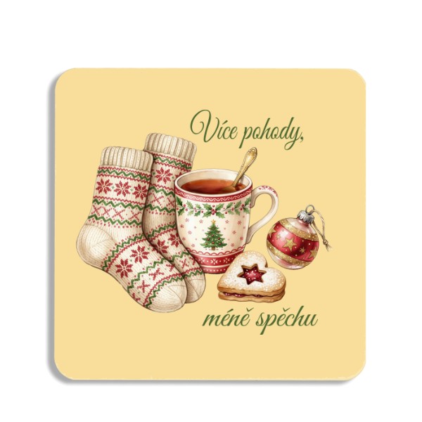 Podtácek s potiskem Více pohody, méně spěchu4