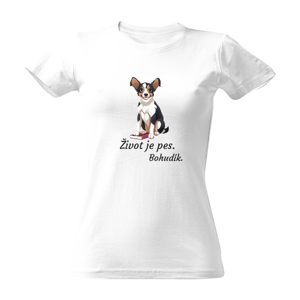 Tričko s potiskem Život je pes - bohudík